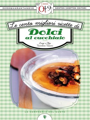 cover image of Le cento migliori ricette di dolci al cucchiaio
